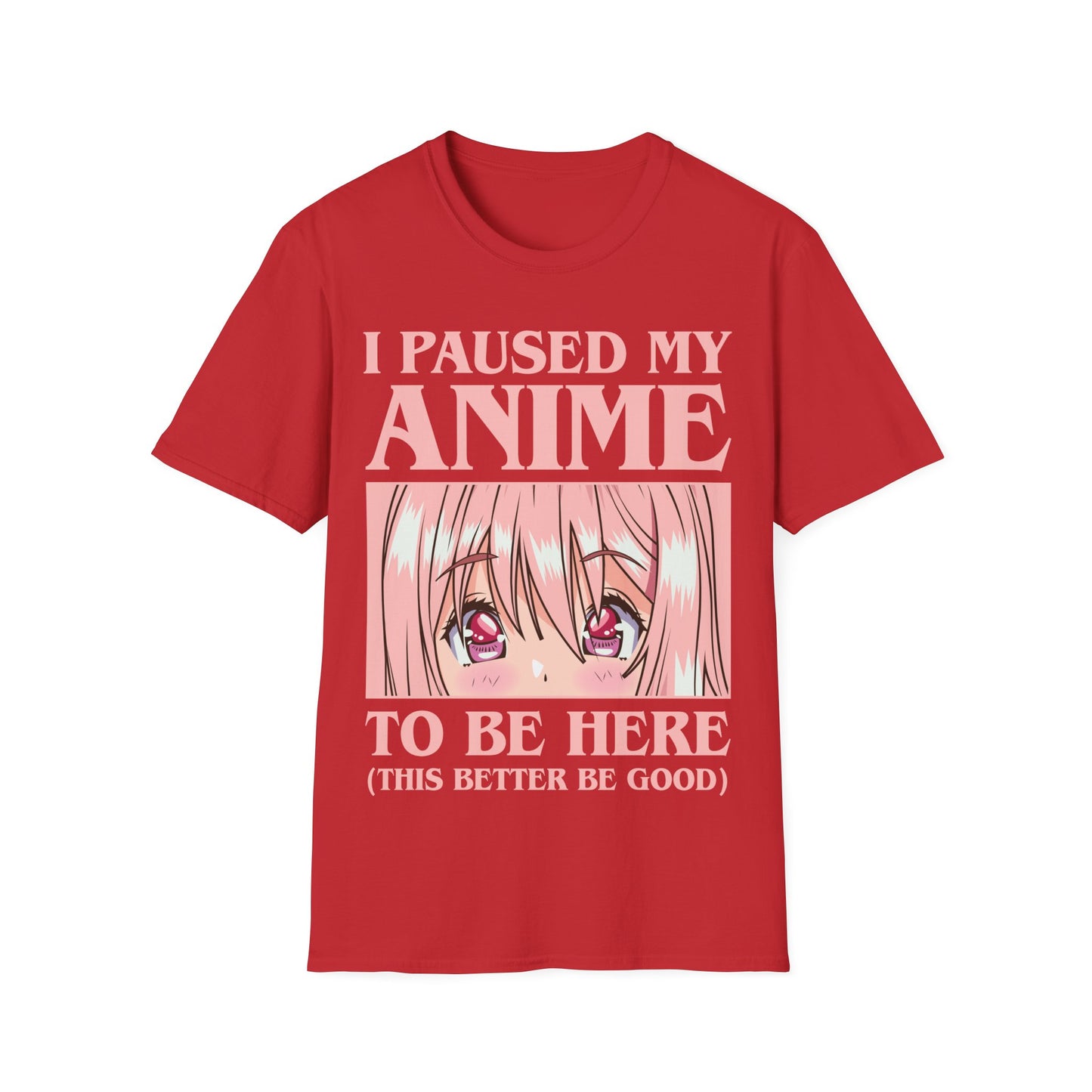 Funny I Paused My Anime T-Shirt