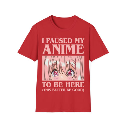 Funny I Paused My Anime T-Shirt