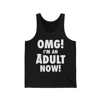 Funny OMG I Am An Adult Now 18th Birthday Graduation Friends Tank Tops For Men Women