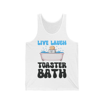 Funny Live Laugh Toaster Bath Bathing Toaster Tank Top For Men Women Tank Top