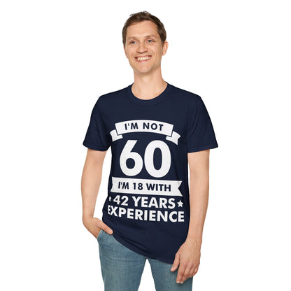 Funny I'm Not 60 Experience 60th Birthday Gift T-Shirt Men Women