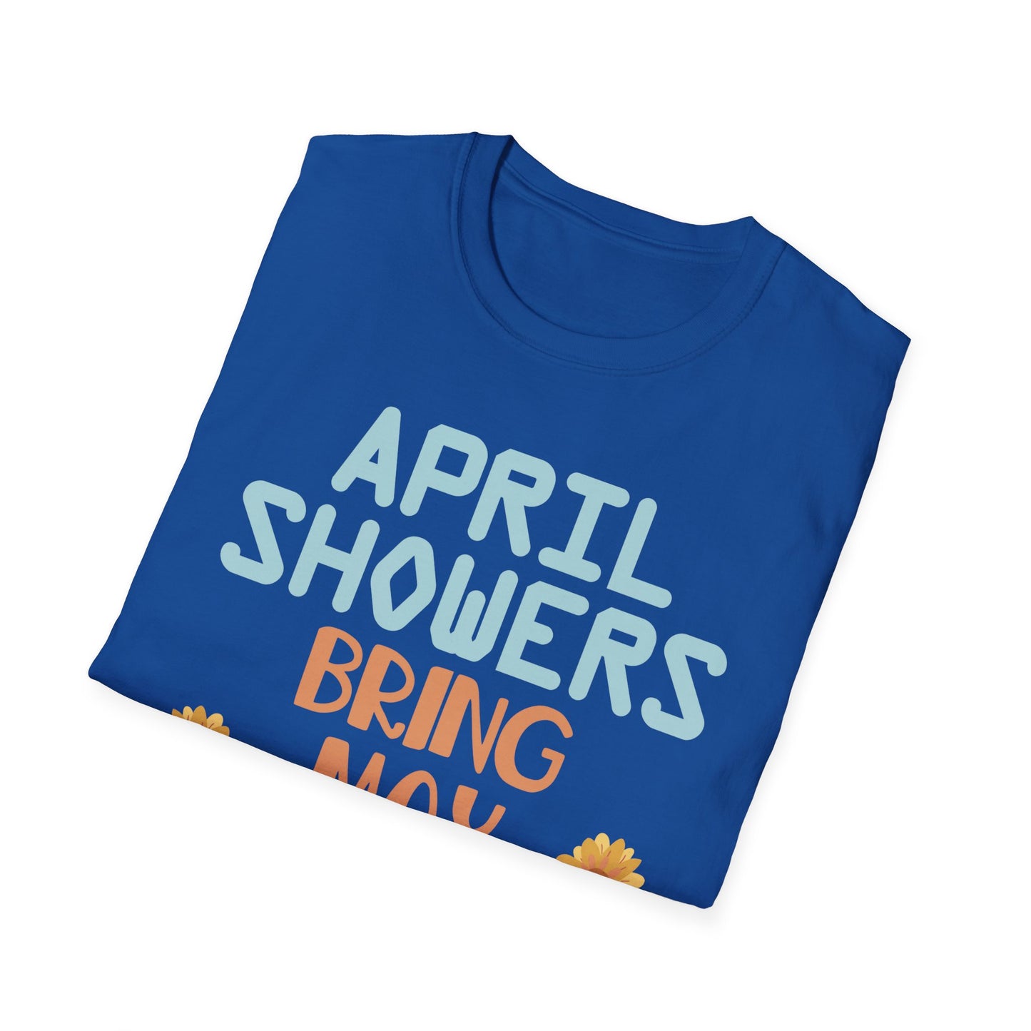 April Showers Bring May Flowers Mayflowers Spring Quote T-Shirt