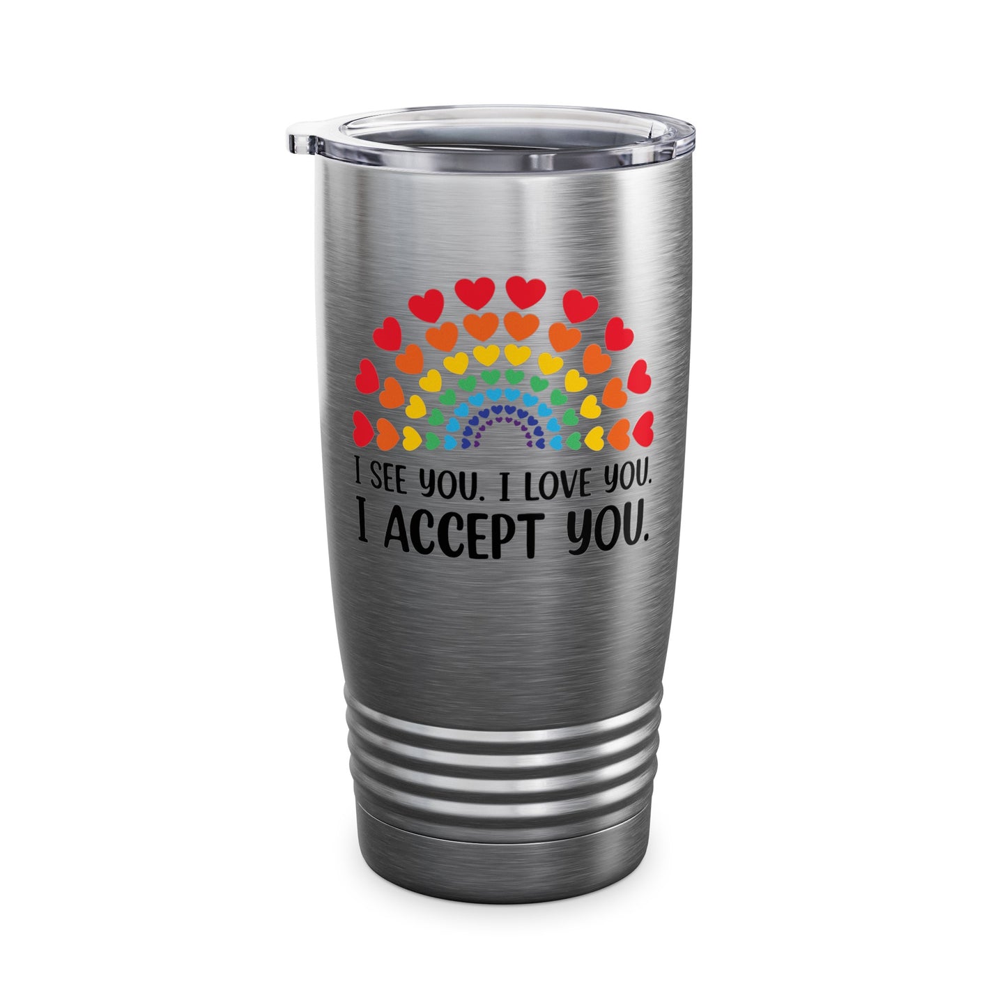 Rainbow I See You I Love You I Accept You LGBTQ Ally Gay Pride Tumbler For Men Women