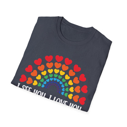 Rainbow I See You I Love You I Accept You LGBTQ Ally Gay Pride T-Shirt For Men Women