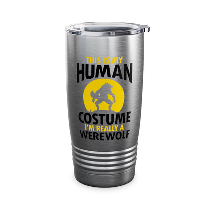 I'm Really A Werewolf This Is My Human Costume Funny Halloween Mug For Men Women Tumbler