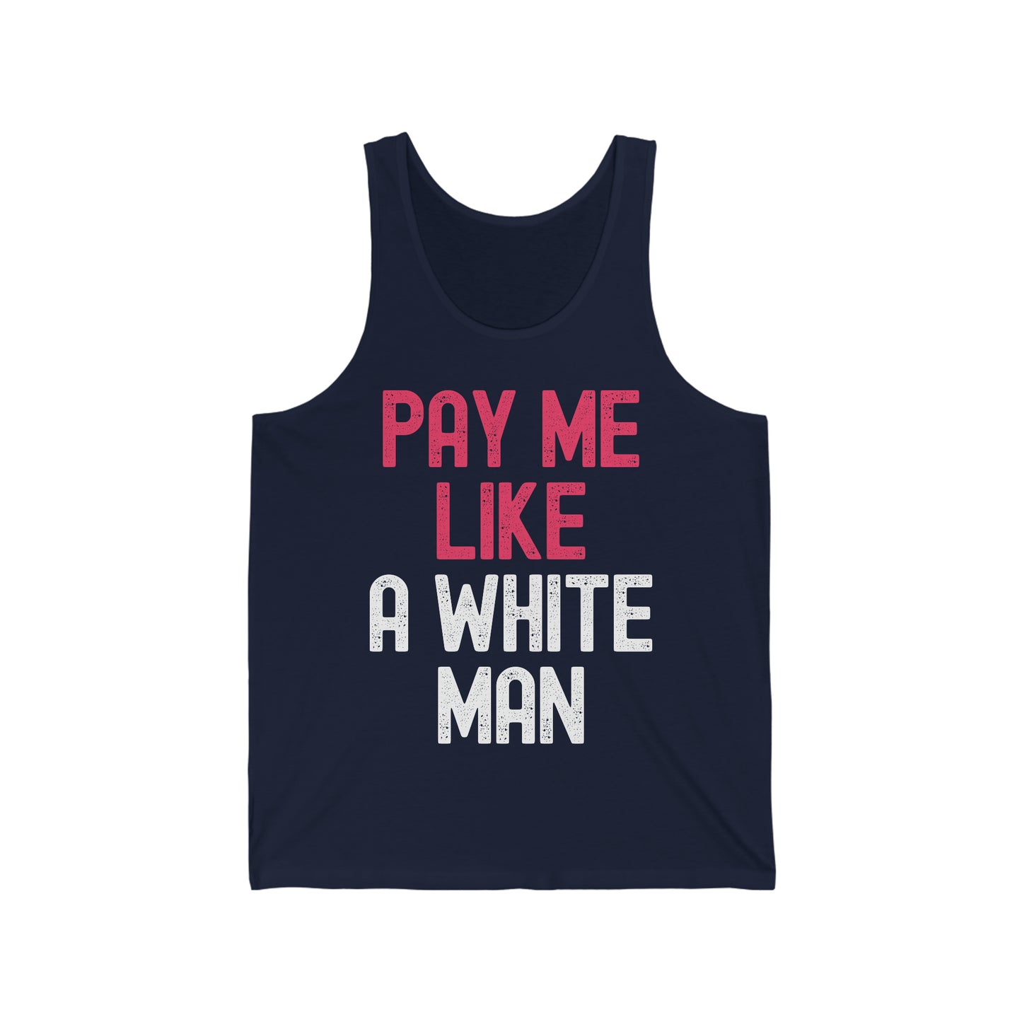 Pay Me Like A White Man Womens Feminist Female Empowerment Pay Me Tank Top