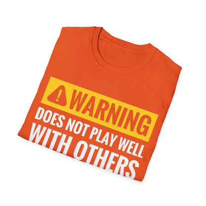 Funny Warning Does Not Play Well with Others Caution Sign T-Shirt for Men Women