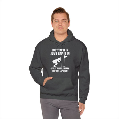 Just Tap It In Just Tap It In Give It A Little Tappy Tap Funny Golfer Hoodie For Men Women Hoodie