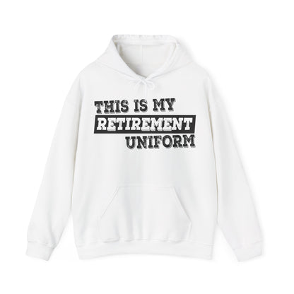 Funny This Is My Retirement Uniform Retired Plan Men Women Hoodie