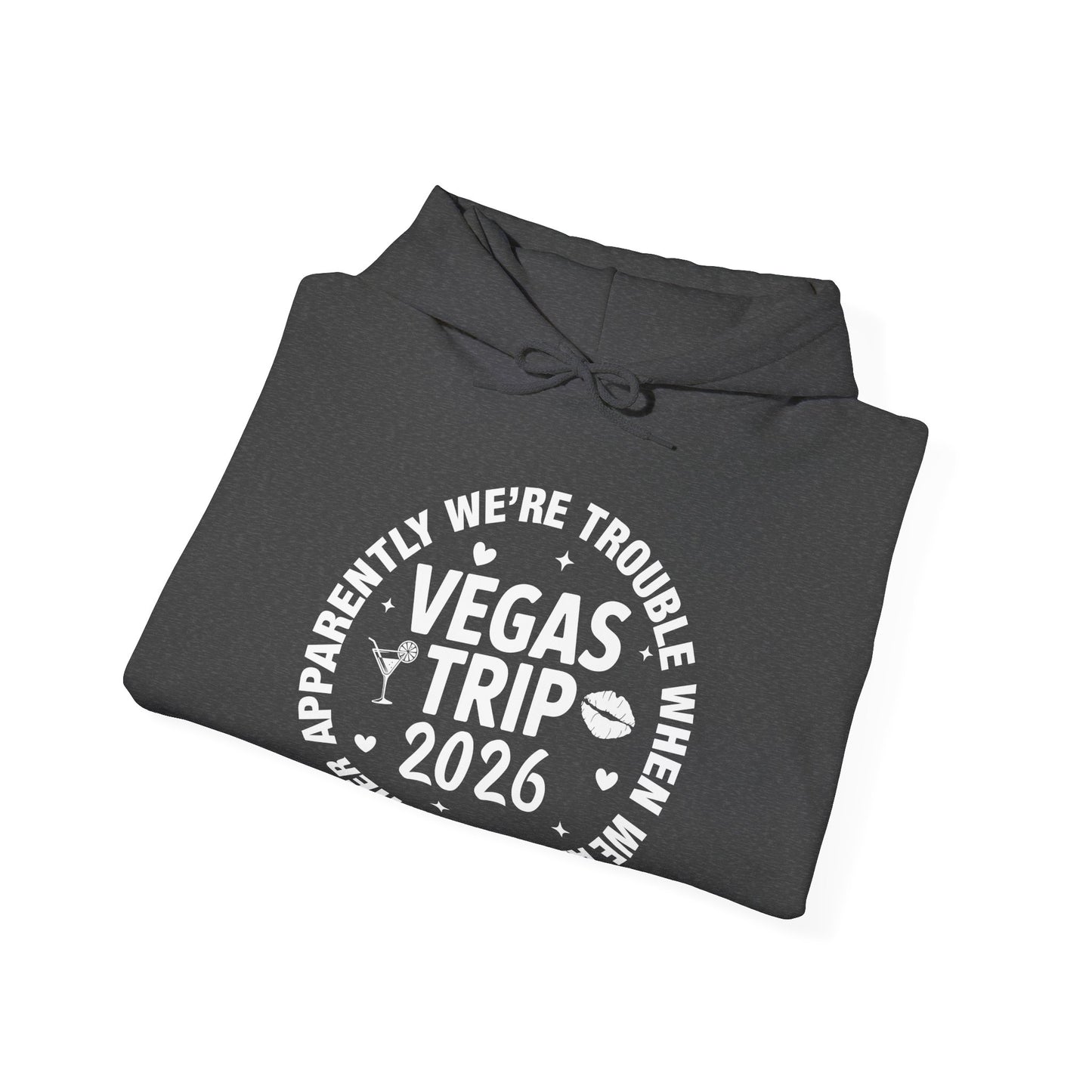 Vegas Trip 2026 Apparently We're Trouble When We're Together Hoodie For Men Women
