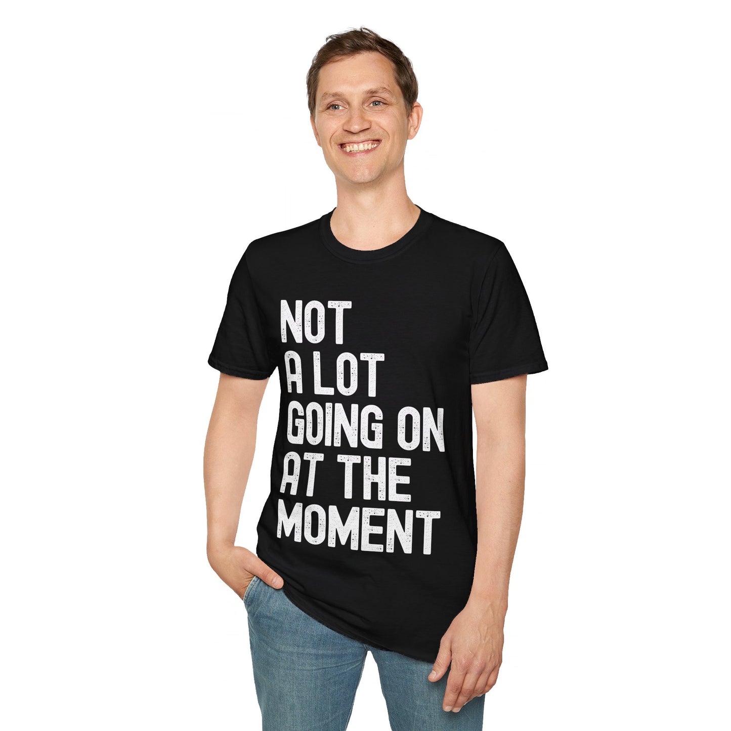 Funny Not a Lot Going on at the Moment Distressed T-Shirt For Men Women