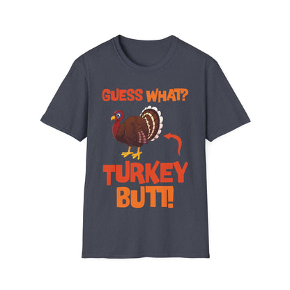 Guess What Turkey Butt Funny Thanksgiving T-Shirt For Men Women