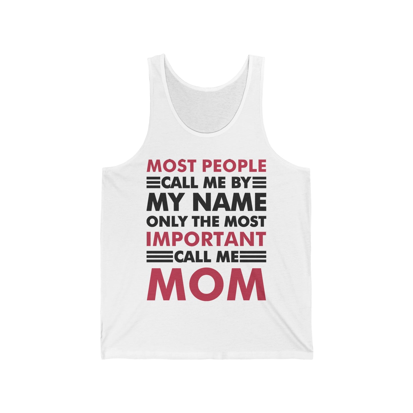 People Call Me By My Name Only The Most Important Call Me Mom Mothers Day Tank Tops