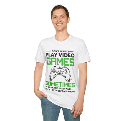 Funny I Don't Always Play Video Games, Gifts For Gamers Gaming Men Women Kids T-Shirt