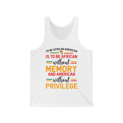 African American is to be African Without Memory Black Gifts Tank Top For Men Women Tank Top