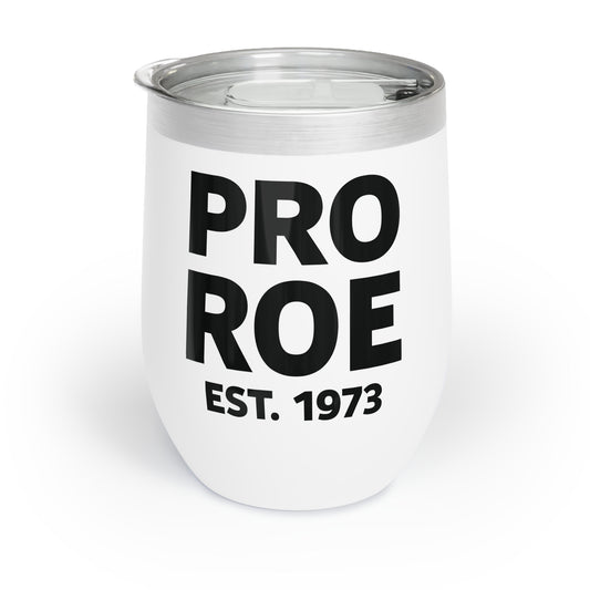 Pro Roe 1973 Pro-Choice Women's Right Equality Chill Wine Tumbler