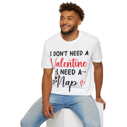 Funny I Don't Need A Valentine I Need A Nap Anti Valentines Day T-Shirt For Men Women T-Shirt