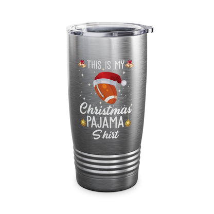 Funny This Is My Christmas Pajama Tumbler Gift For Football Lover Xmas Tumbler Men Women