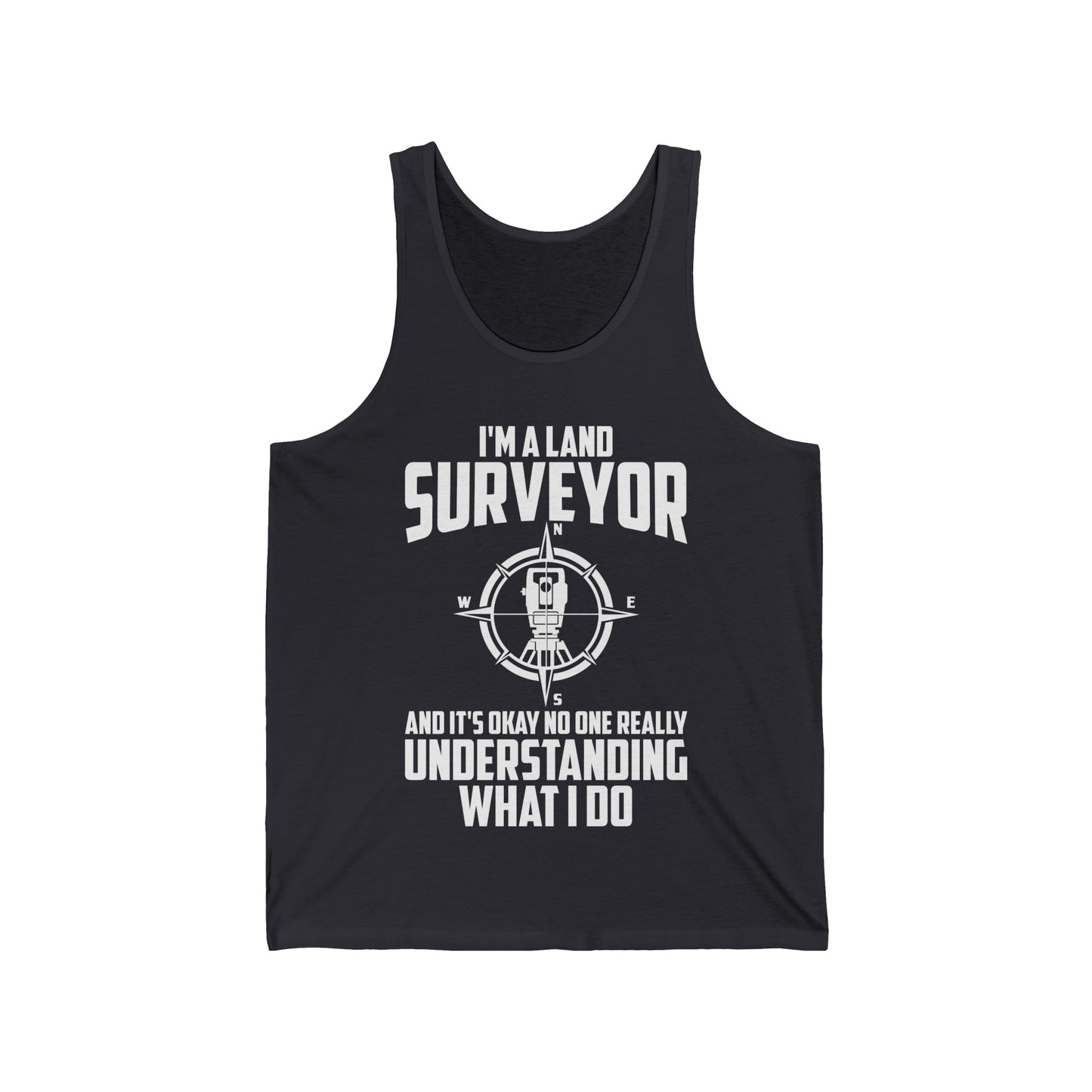 Funny I'm A Land Surveyor Land Examiner Cartographer Surveying Engineer Tank Tops