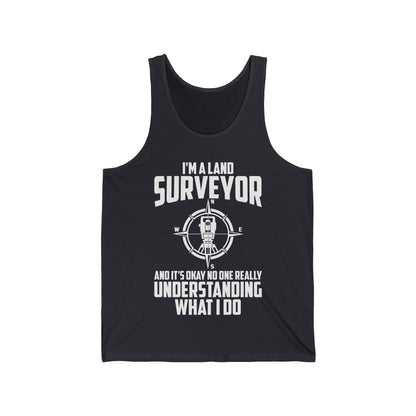 Funny I'm A Land Surveyor Land Examiner Cartographer Surveying Engineer Tank Tops