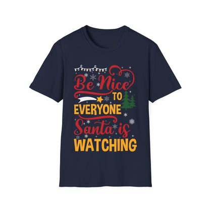 Funny Be Nice To Everyone Santa Is Watching Christmas Xmas Novelty T-Shirt Men Women