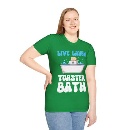 Funny Live Laugh Toaster Bath Bathing Toaster T-Shirt For Men Women T-Shirt