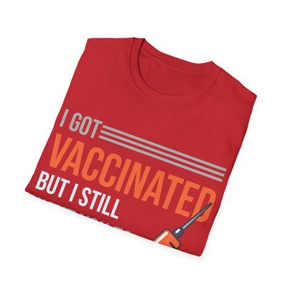 Funny I Got Vaccinated But I Still Want You To Stay Away From Me Sarcastic