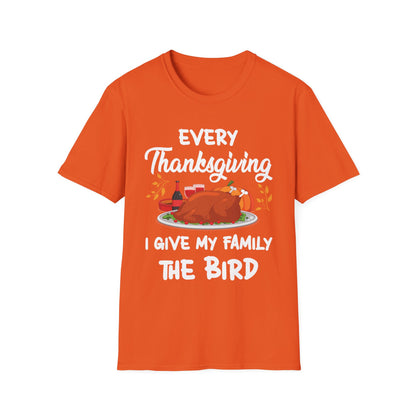 Every Thanksgiving I Give My Family The Bird Funny Dinner T-Shirt For Men Women T-Shirt