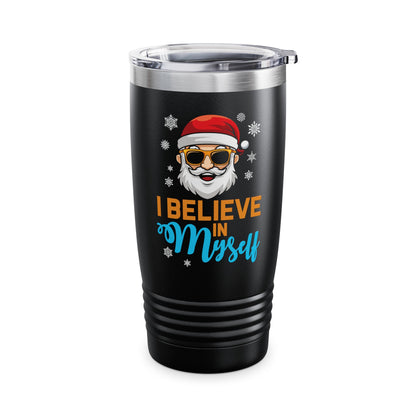 I Believe In Myself Santa Claus Funny Christmas Santa Xmas Tumbler