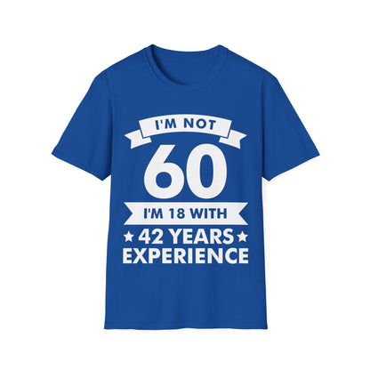 Funny I'm Not 60 Experience 60th Birthday Gift T-Shirt Men Women