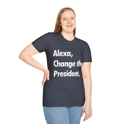 Funny Alexa Change The President Political Saying T-Shirt Men Women