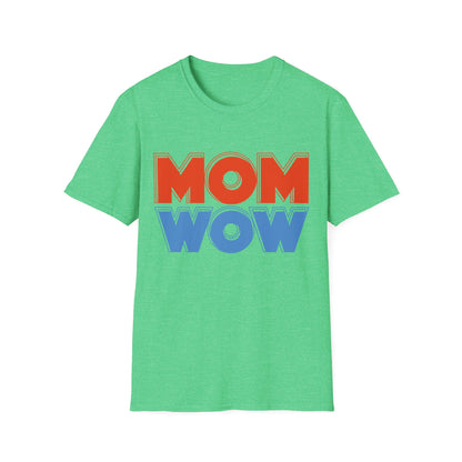 Mom Wow Mothers Day Mom Gift T-Shirt