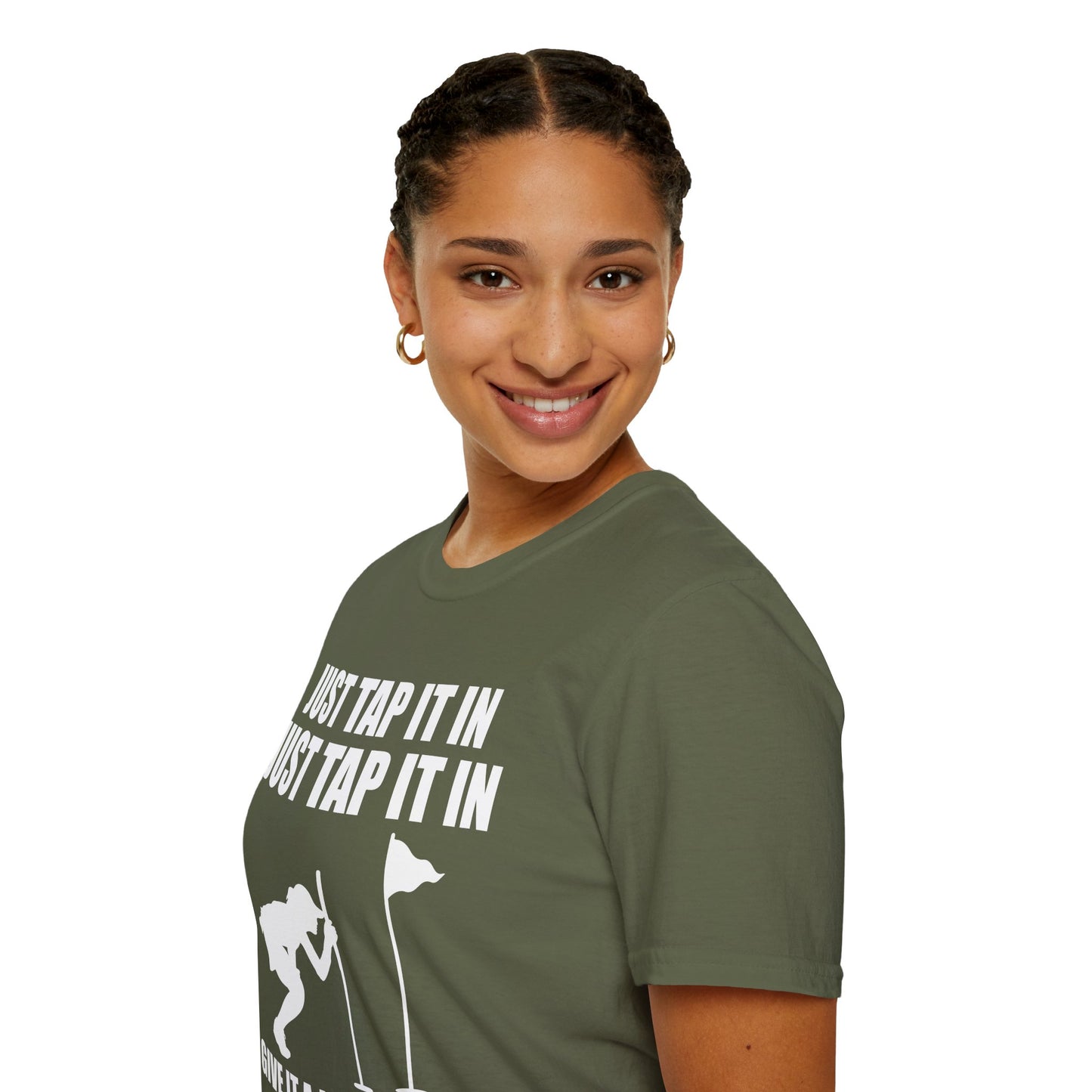 Just Tap It In Just Tap It In Give It A Little Tappy Tap Funny Golfer T-Shirt For Men WomenT-Shirt