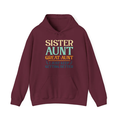 Vintage Sister Aunt Great-Aunt I Just Keep Getting Better Mothers Day Hoodie For Men Women Hoodie