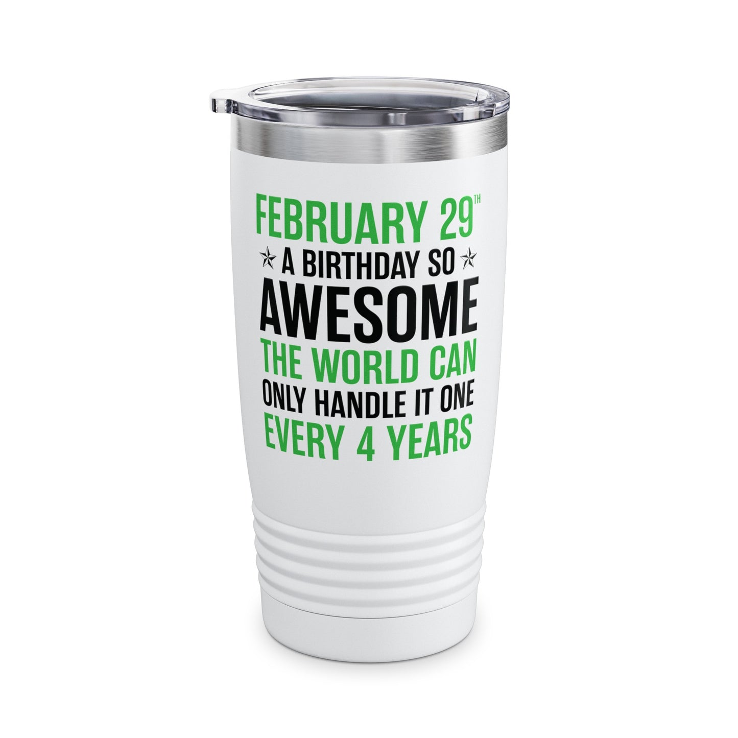 Funny Leap Year Birthday Quote February 29 Bday 4 Years 29th Tumbler For Men Women Tumbler