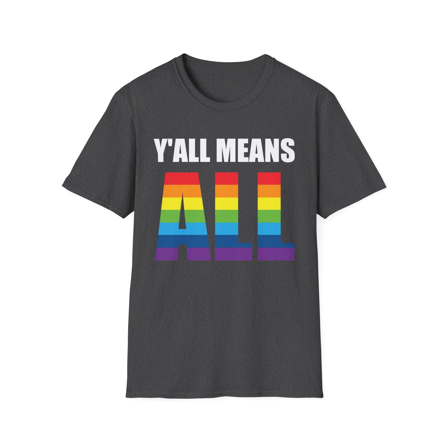 Yall Means All Shirt Gay Lesbian Pride Parade LGBT Human Rights Equality T-Shirt For Men Women