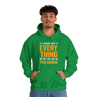 I Already Have Everything So They Just Got Me This Hoodie Funny Party Hoodie For Men Women Hoodie