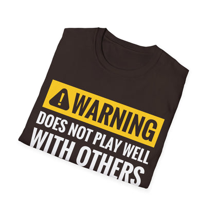 Funny Warning Does Not Play Well with Others Caution Sign T-Shirt for Men Women
