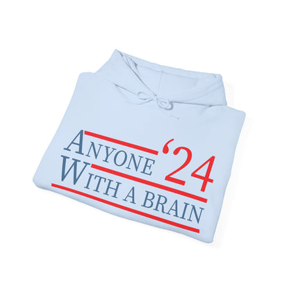 Anyone With A Brain 2024 Funny Presidential Election Hoodie For Men Women Hoodie