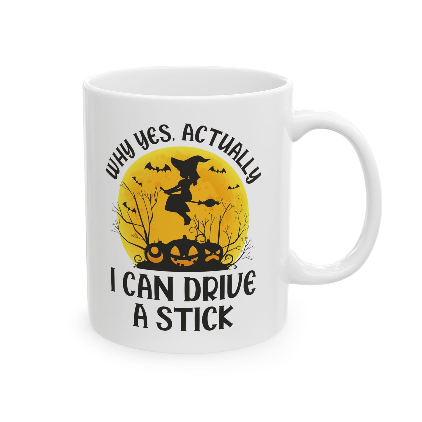 Funny Why Yes Actually I Can Drive A Stick Witch halloween Party Coffee Mug