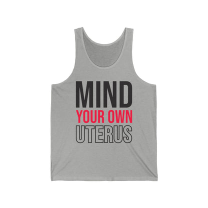 Mind Your Own Uterus Reproductive Rights My Body My Choice Tank Top Women's