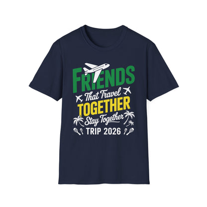 Funny Friends That Travel Together Stay Together Vacation Trip 2026 T-Shirt For Men Women
