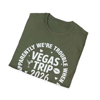 Vegas Trip 2026 Apparently We're Trouble When We're Together T-Shirt For Men Women