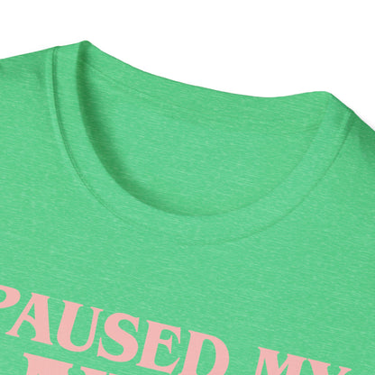 Funny I Paused My Anime to Be Here Anime Merch T-Shirt for Women