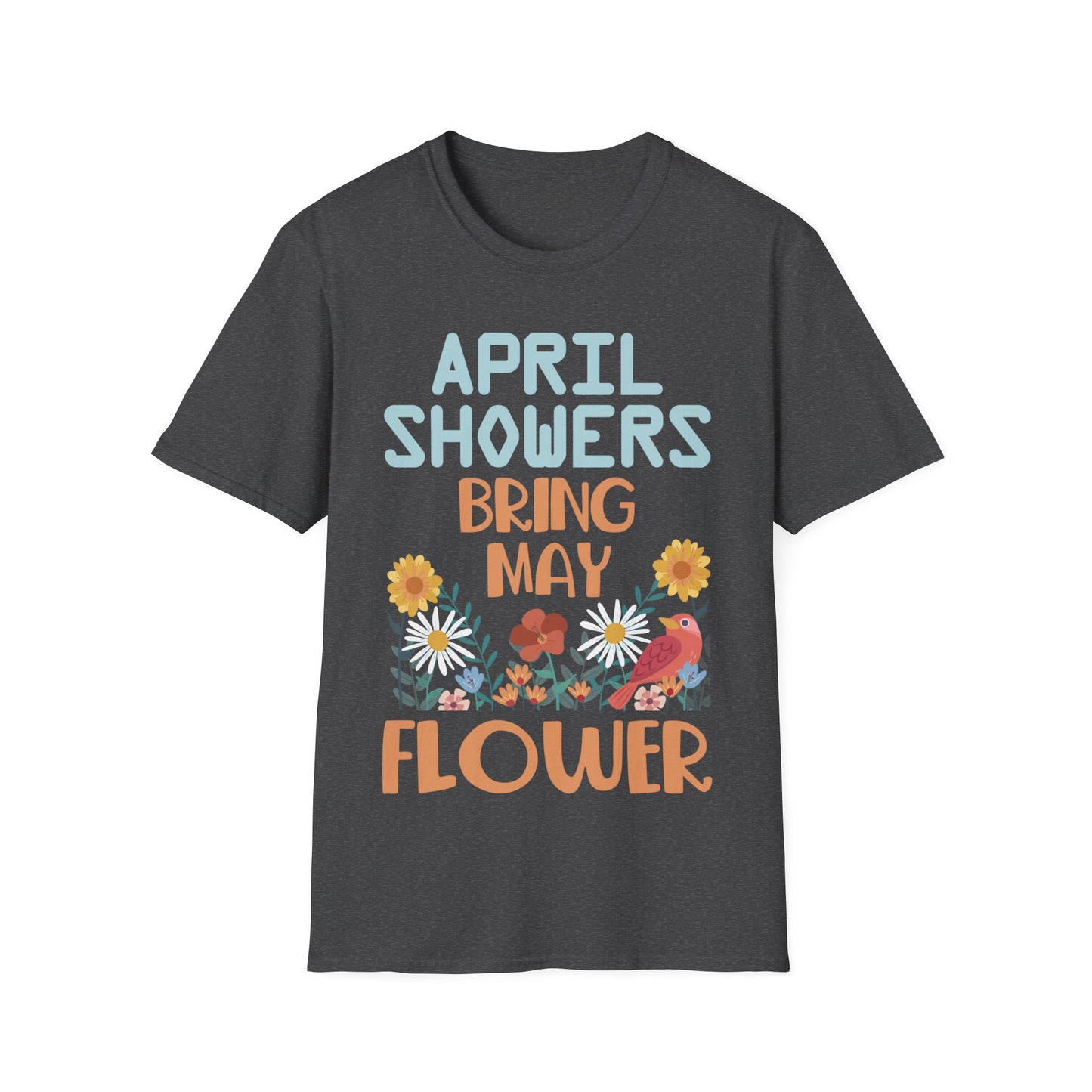 April Showers Bring May Flowers Mayflowers Spring Quote T-Shirt