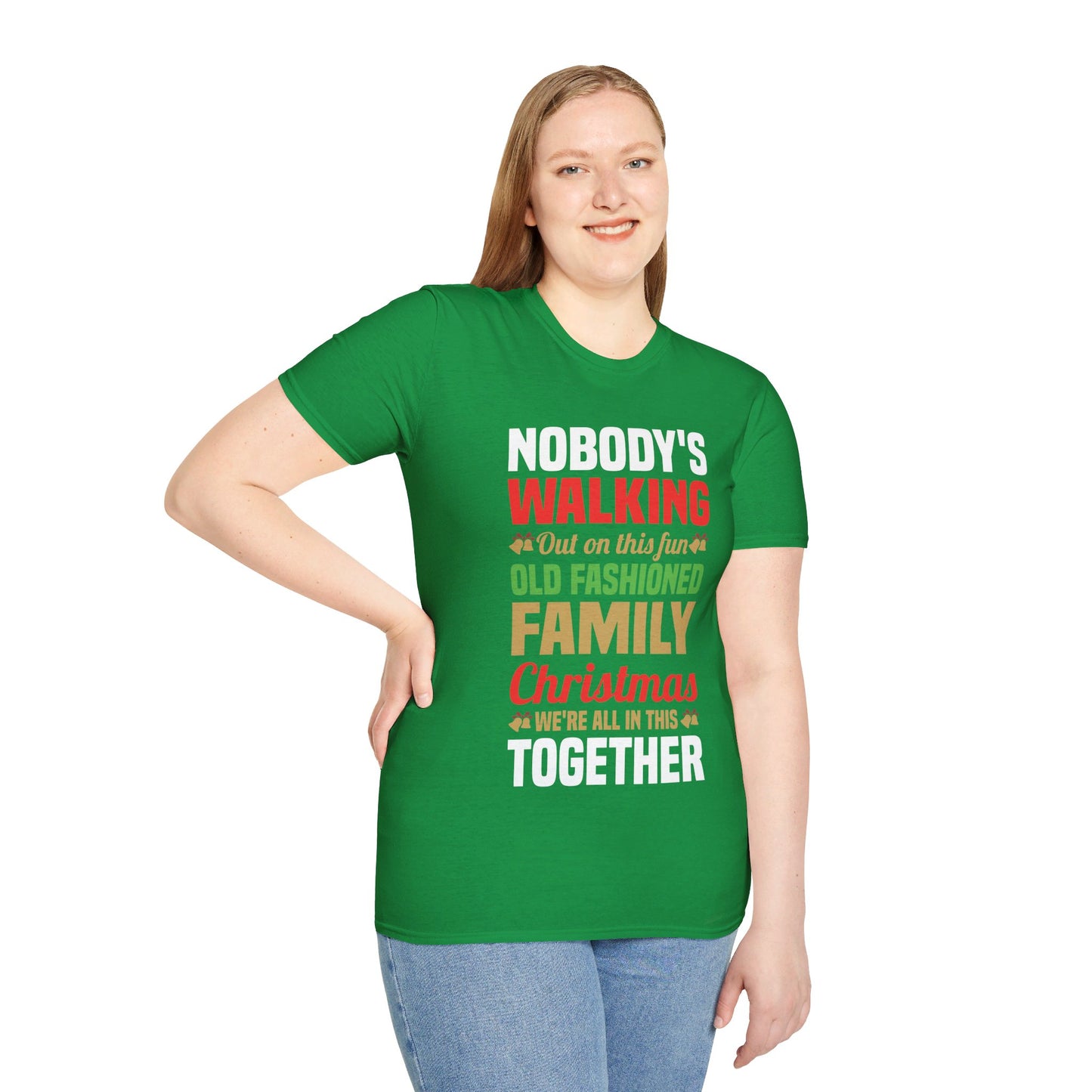 Nobody Walking Out On This Fun Old Fashioned Christmas Xmas T-Shirt Men Women