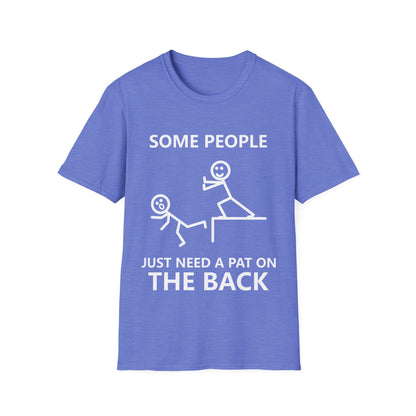 Funny Some People Just Need A Pat On The Back Novelty Sarcastic T-Shirt