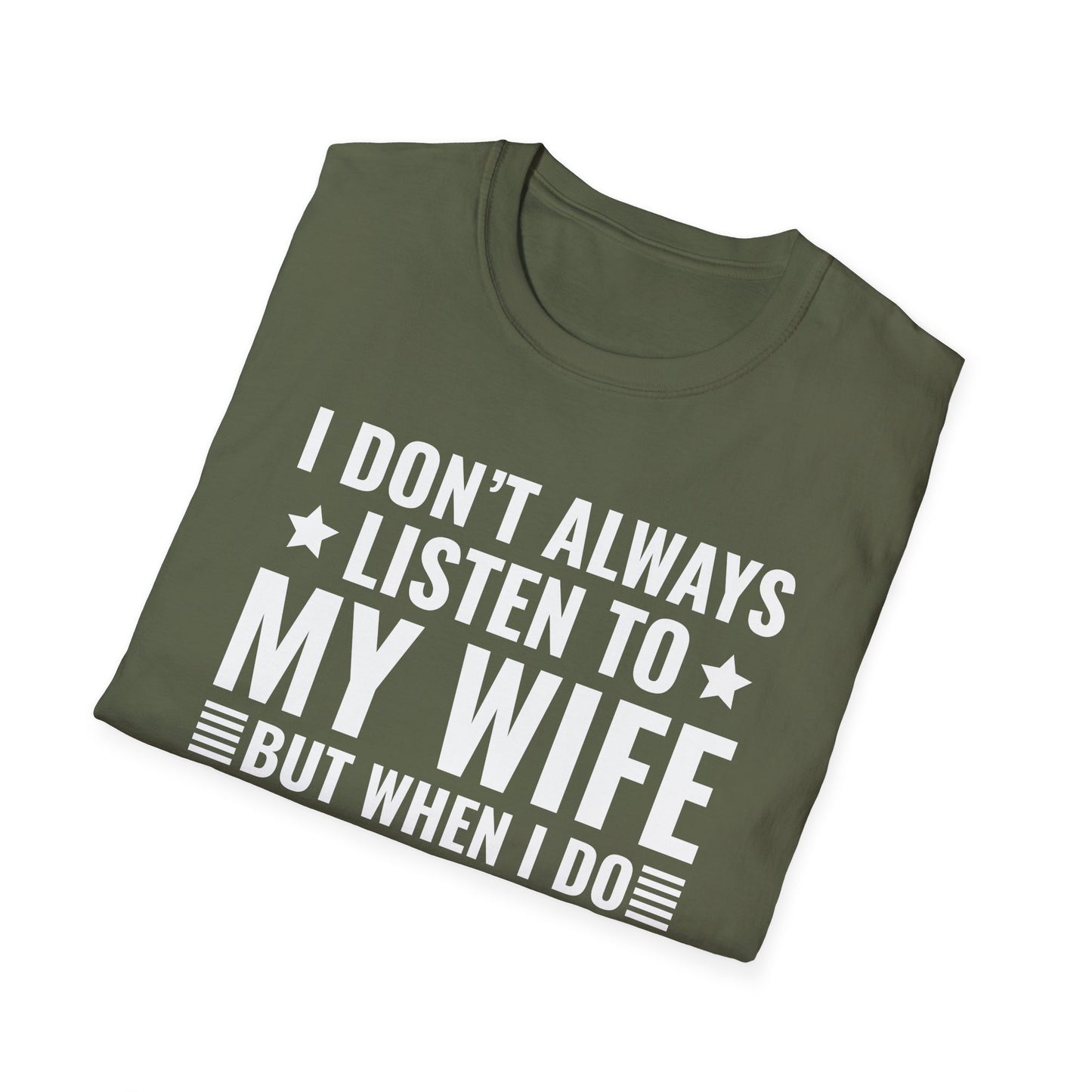 I Dont Always Listen To My Wife Funny Wife Husband Lovers T-Shirt