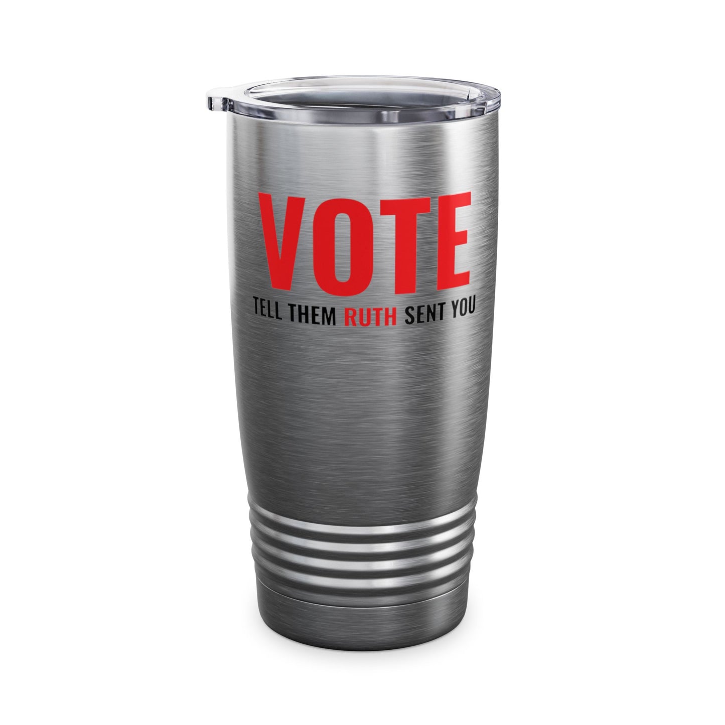 Vote Tell Them Ruth Sent You Funny American Women Saying Tumbler For Men Women Tumbler