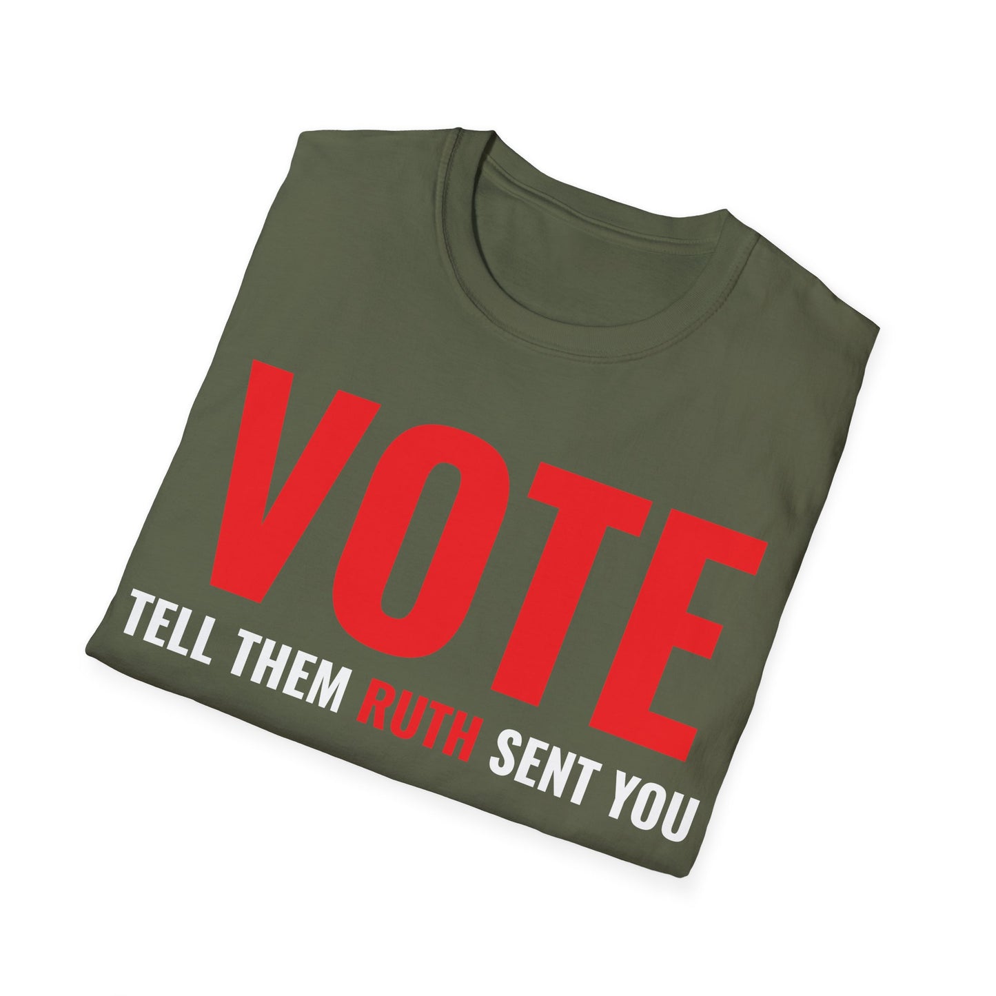 Vote Tell Them Ruth Sent You Funny American Women Saying T-Shirt For Men Women T-Shirt